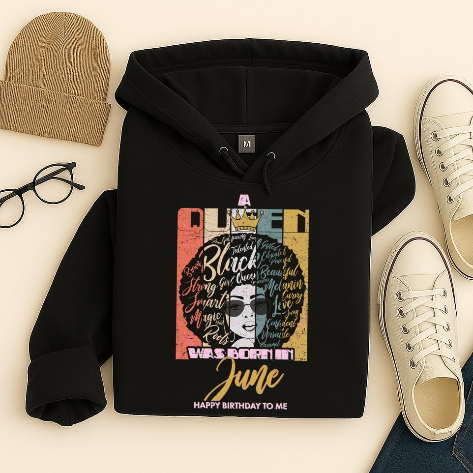 A Queen Was Born In June Hoodie