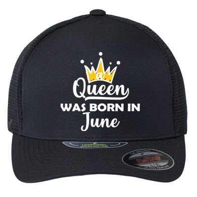 A Queen Was Born In June Birthday Flexfit Unipanel Trucker Cap