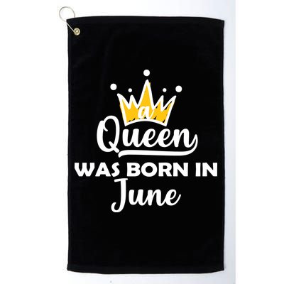 A Queen Was Born In June Birthday Golf Towel