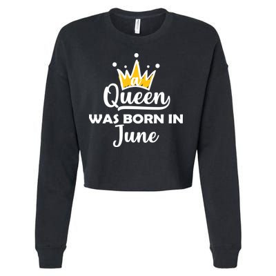 A Queen Was Born In June Birthday Cropped Pullover Crew