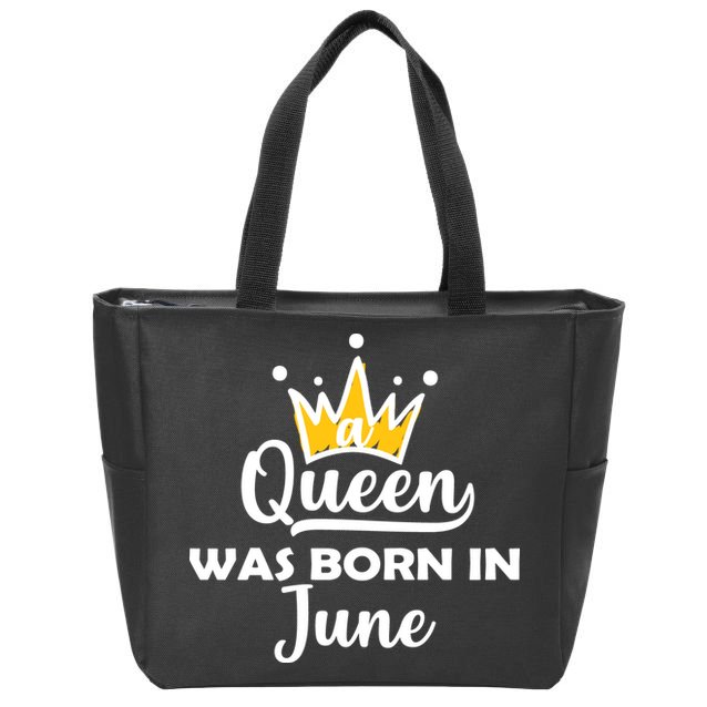 A Queen Was Born In June Birthday Zip Tote Bag