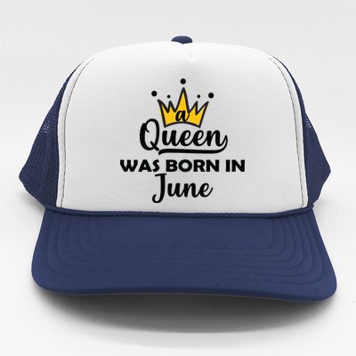 A Queen Was Born In June Birthday Trucker Hat