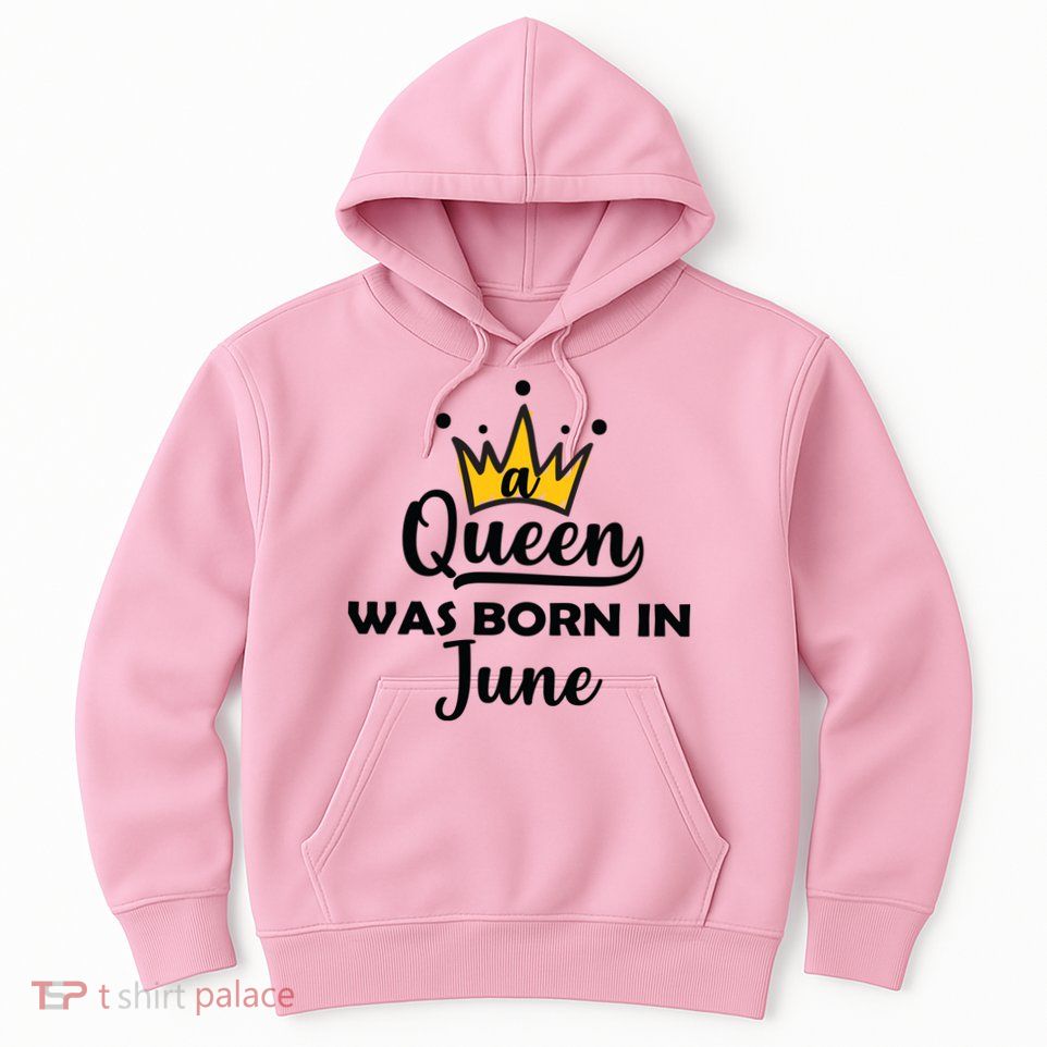 A Queen Was Born In June Birthday Hoodie
