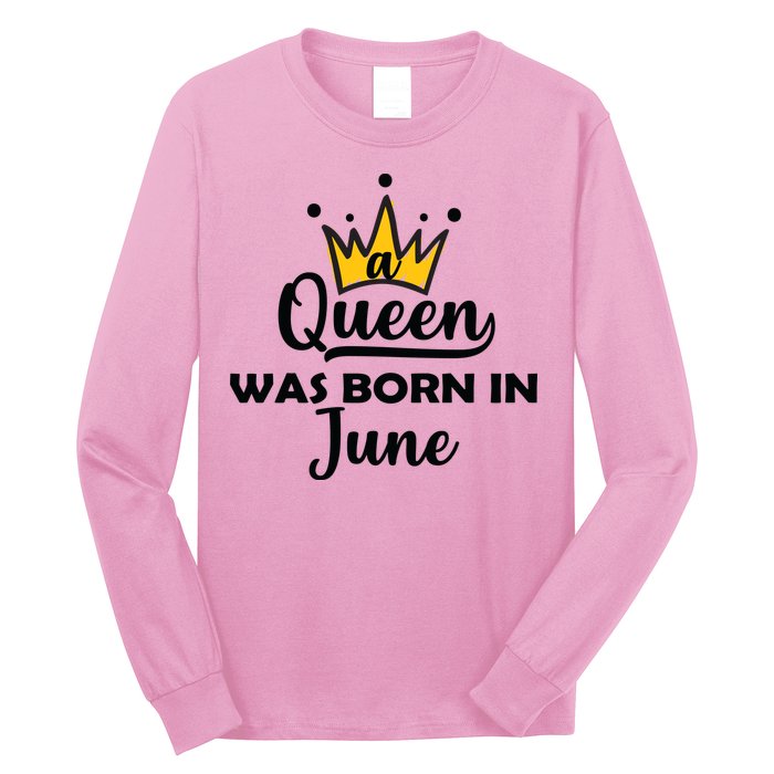 A Queen Was Born In June Birthday Long Sleeve Shirt