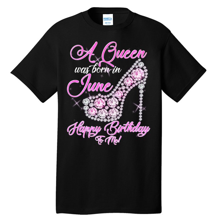 A Queen Was Born in June Fancy Birthday Tall T-Shirt