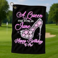 A Queen Was Born in June Fancy Birthday Golf Towel