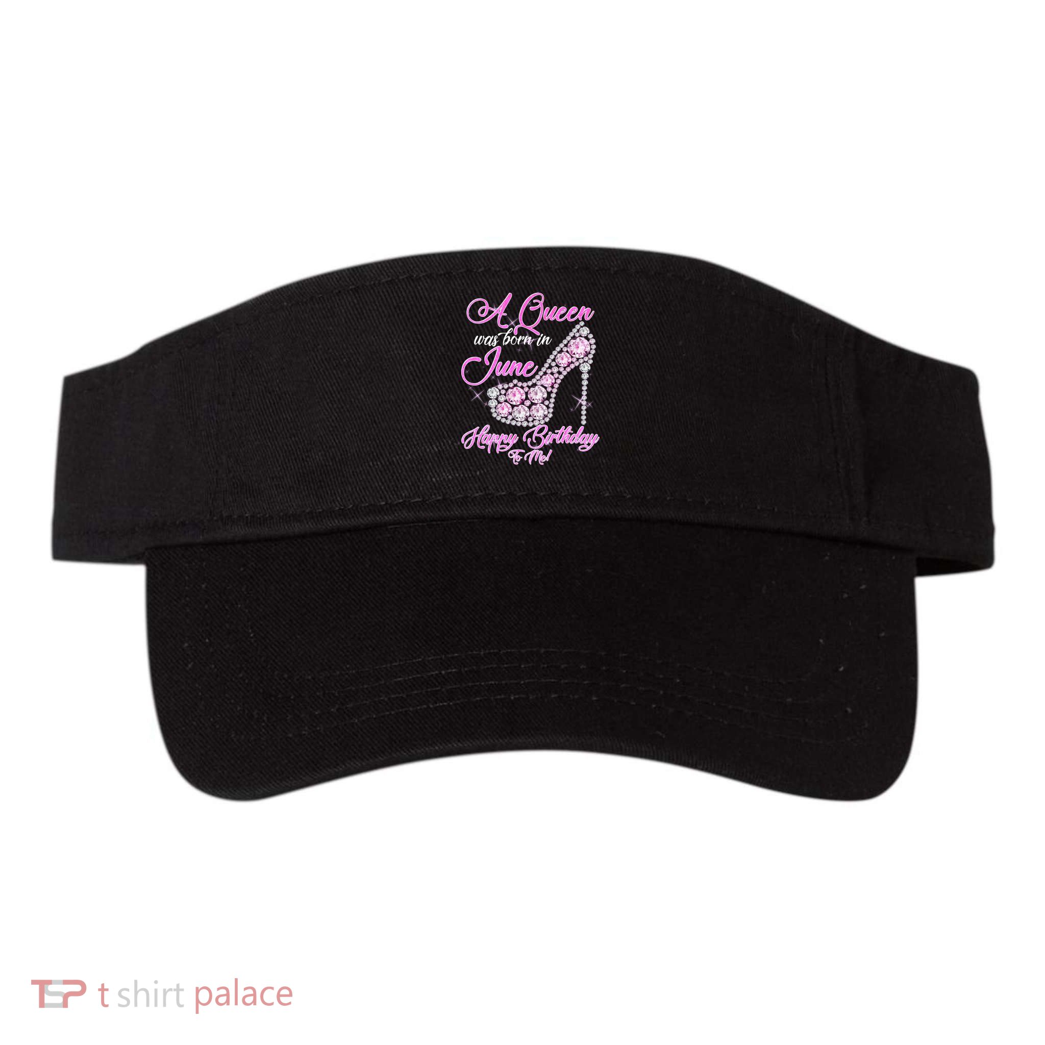 A Queen Was Born in June Fancy Birthday Visor