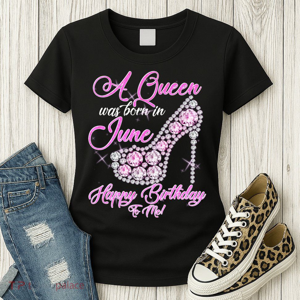 A Queen Was Born in June Fancy Birthday Womens T-Shirt