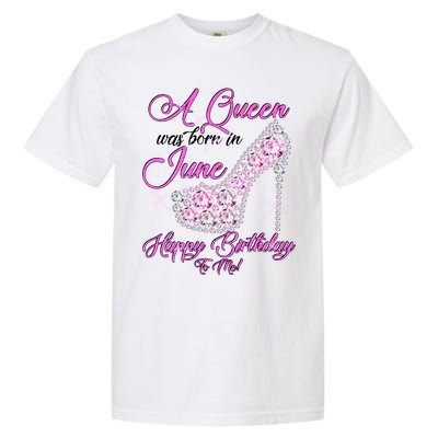 A Queen Was Born in June Fancy Birthday Garment-Dyed Heavyweight T-Shirt