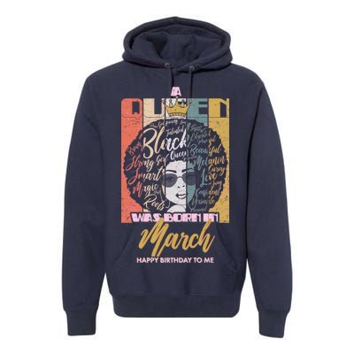 A Queen was Born in March Premium Hoodie