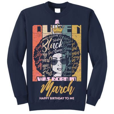 A Queen was Born in March Tall Sweatshirt