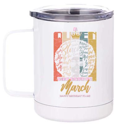 A Queen was Born in March 12 oz Stainless Steel Tumbler Cup