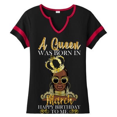 A Queen Was Born In March Happy Birthday Ladies Halftime Notch Neck Tee