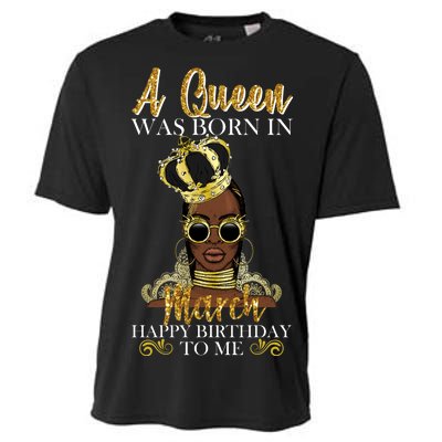 A Queen Was Born In March Happy Birthday Cooling Performance Crew T-Shirt