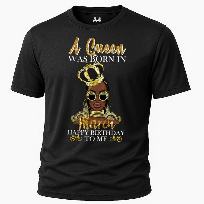 A Queen Was Born In March Happy Birthday Cooling Performance Crew T-Shirt