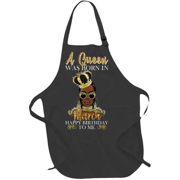 A Queen Was Born In March Happy Birthday Full-Length Apron With Pockets