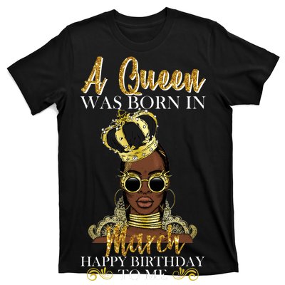 A Queen Was Born In March Happy Birthday T-Shirt