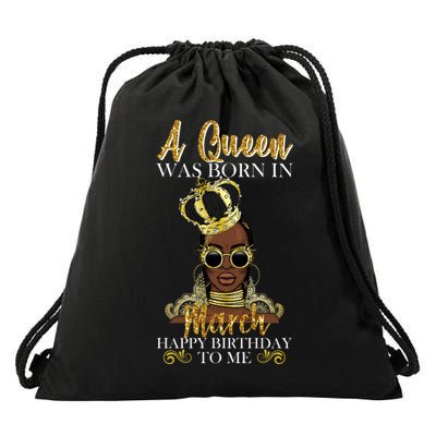 A Queen Was Born In March Happy Birthday Drawstring Bag