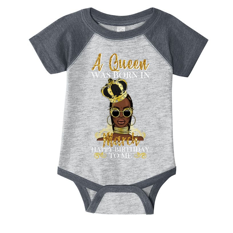 A Queen Was Born In March Happy Birthday Infant Baby Jersey Bodysuit