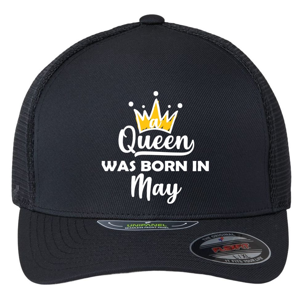 A Queen Was Born In May Birthday Flexfit Unipanel Trucker Cap