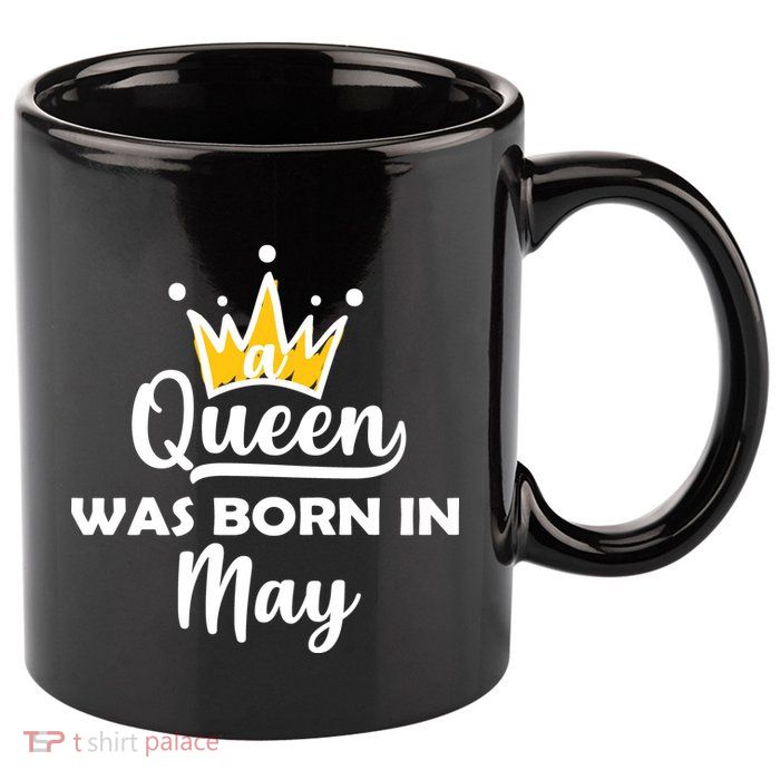 A Queen Was Born In May Birthday 11oz C Handle Ceramic Mug