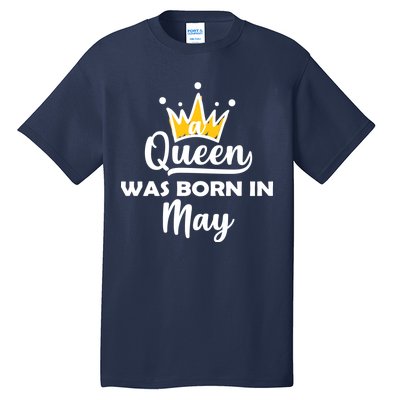 A Queen Was Born In May Birthday Tall T-Shirt