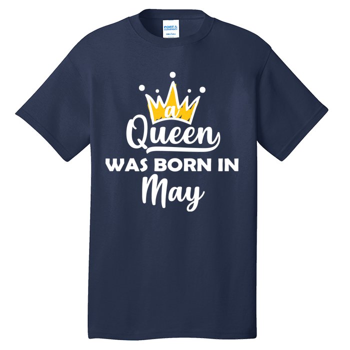 A Queen Was Born In May Birthday Tall T-Shirt