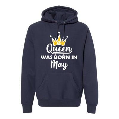 A Queen Was Born In May Birthday Premium Hoodie