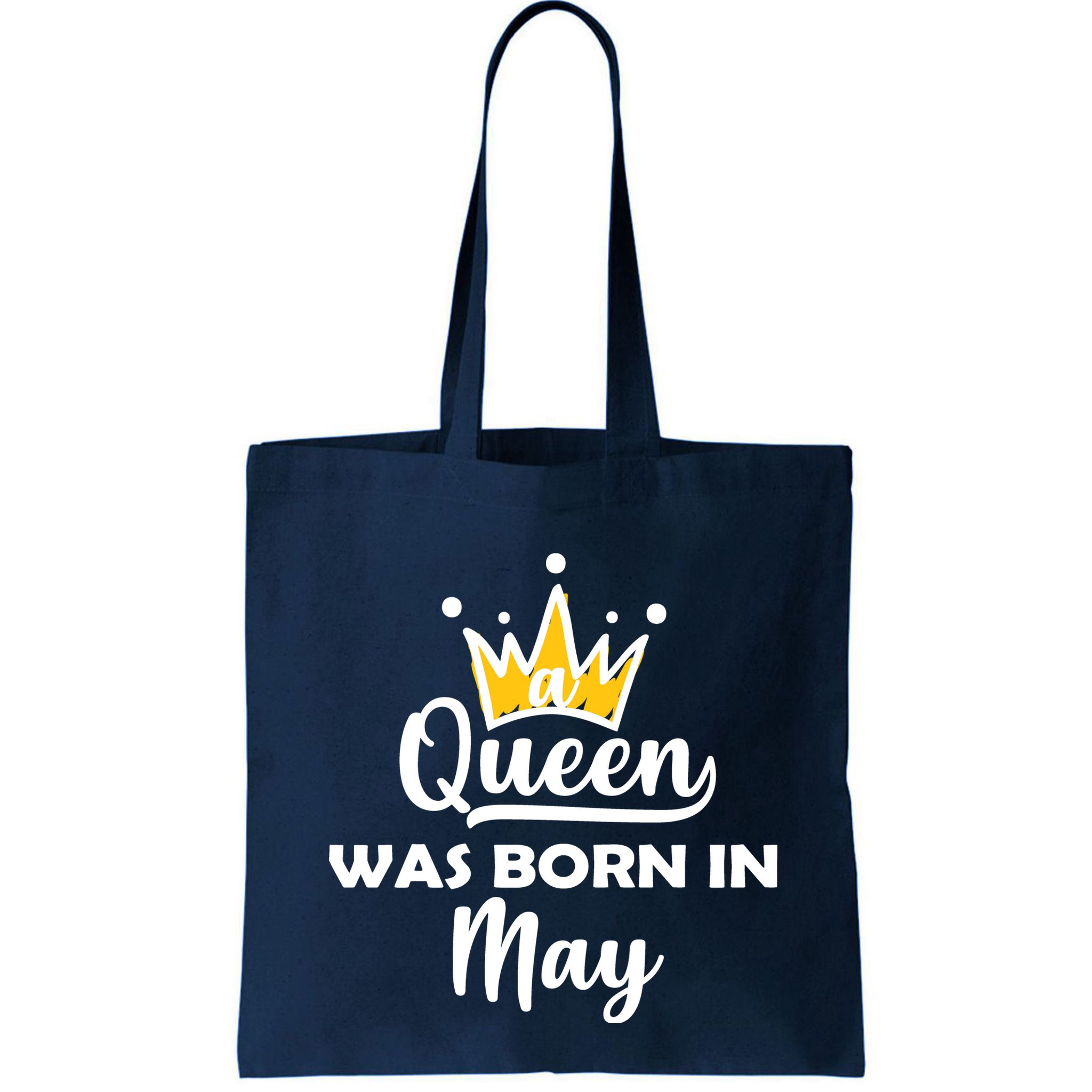 A Queen Was Born In May Birthday Bag