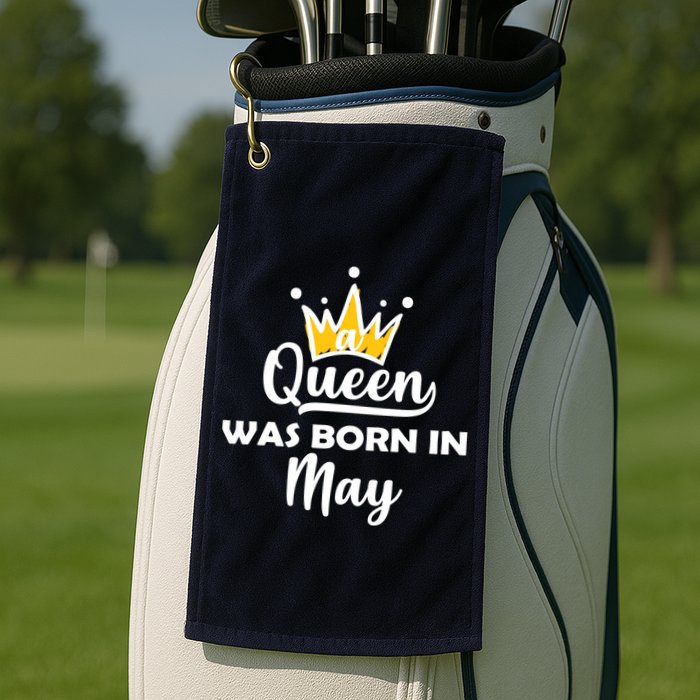 A Queen Was Born In May Birthday Golf Towel