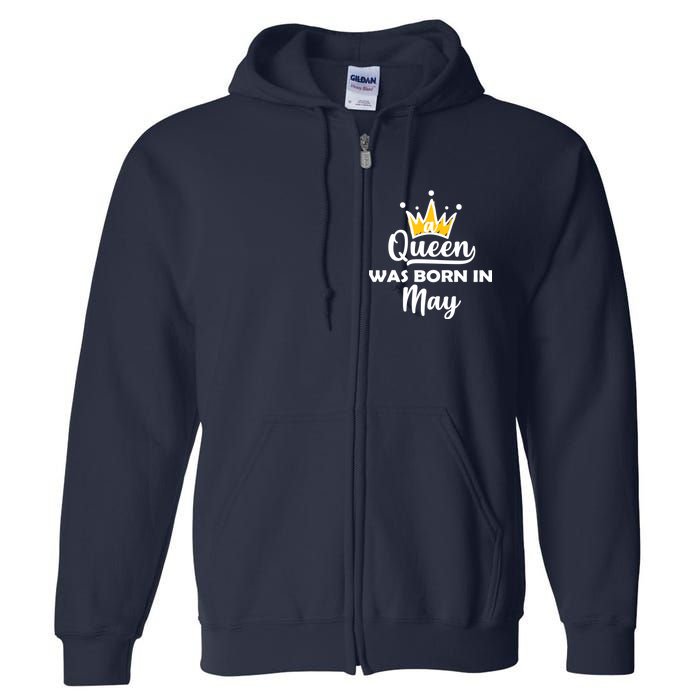 A Queen Was Born In May Birthday Full Zip Hoodie