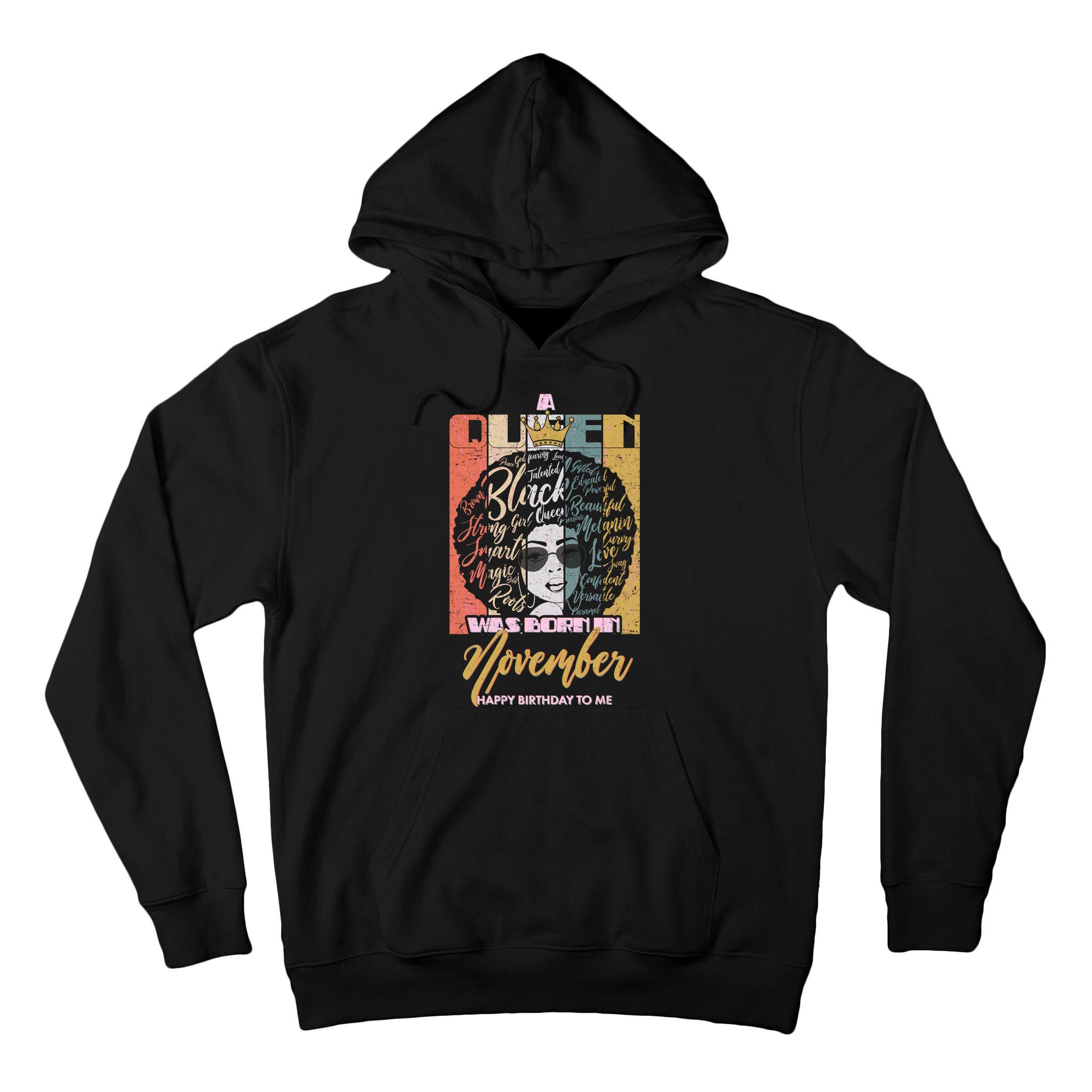A Queen Was Born In November Happy Tall Hoodie