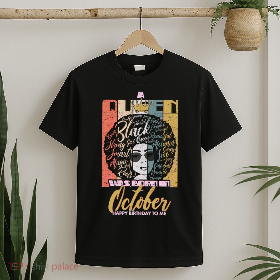 A Queen Was Born In October T-Shirt