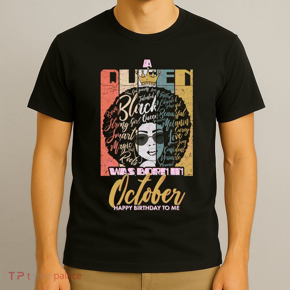 A Queen Was Born In October T-Shirt