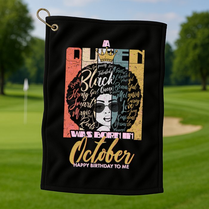 A Queen Was Born In October Golf Towel