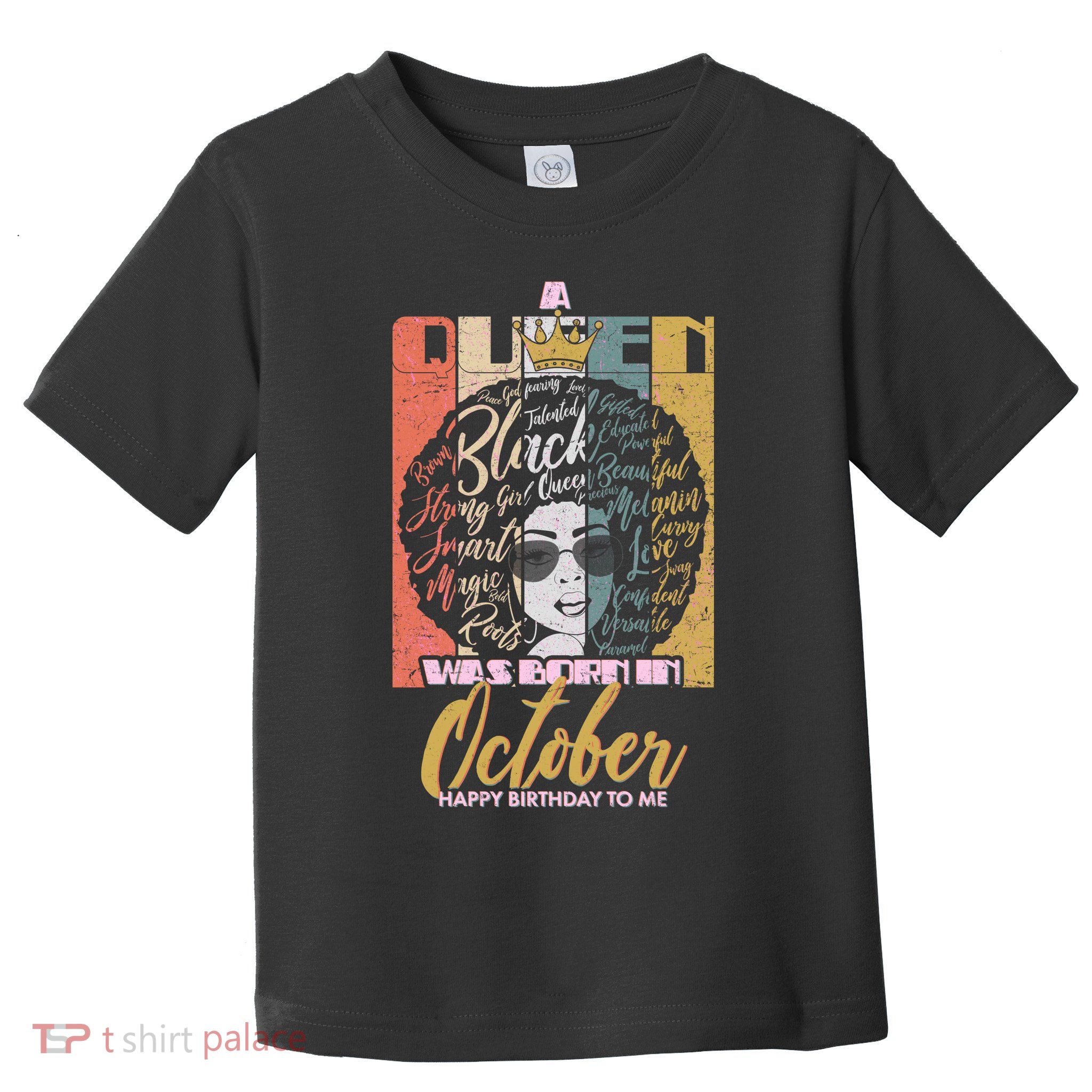A Queen Was Born In October Toddler T-Shirt