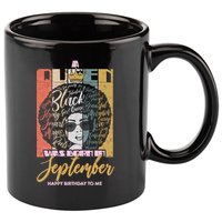 A Queen Was Born In September 11oz C Handle Ceramic Mug
