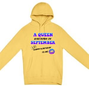 A Queen Was Born In September Happy Birthday To Me Premium Pullover Hoodie