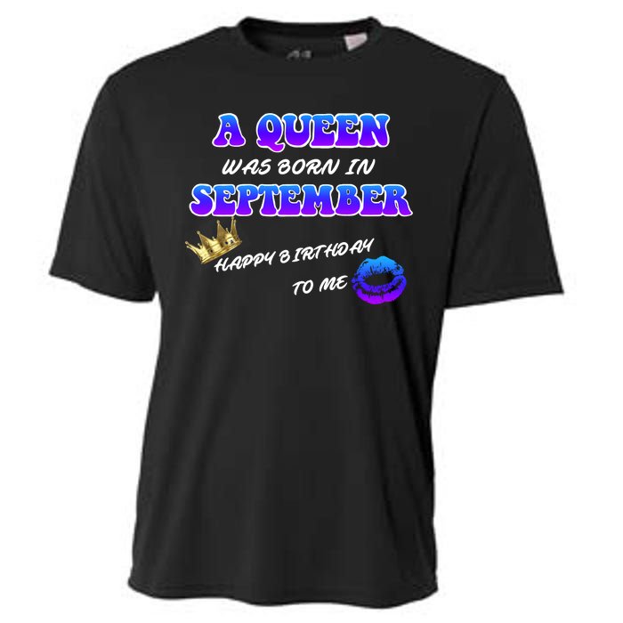 A Queen Was Born In September Happy Birthday To Me Cooling Performance Crew T-Shirt