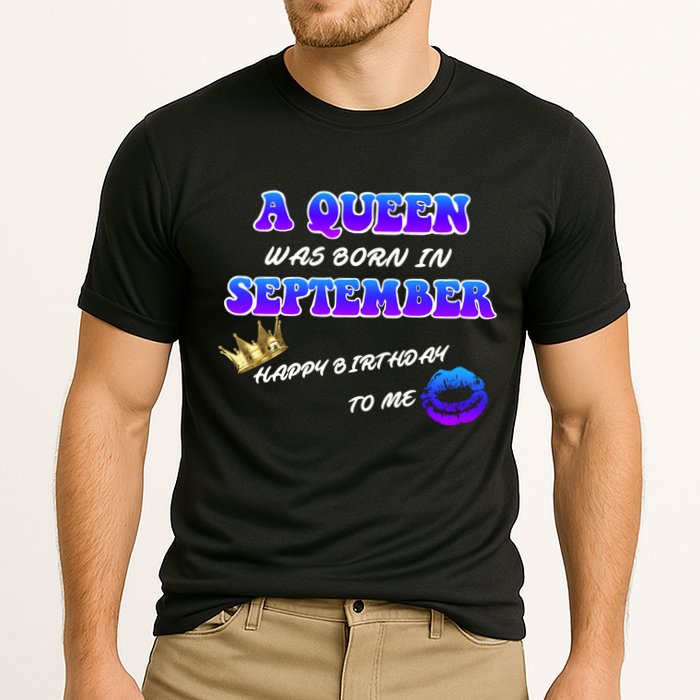 A Queen Was Born In September Happy Birthday To Me Cooling Performance Crew T-Shirt