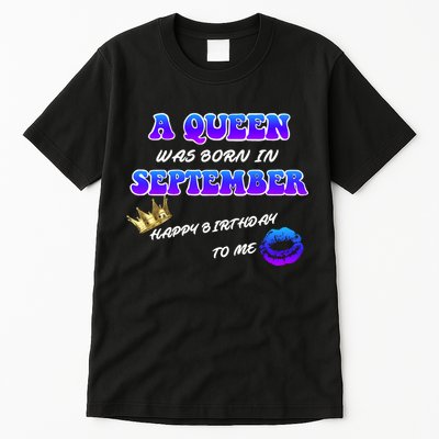 A Queen Was Born In September Happy Birthday To Me Tall T-Shirt
