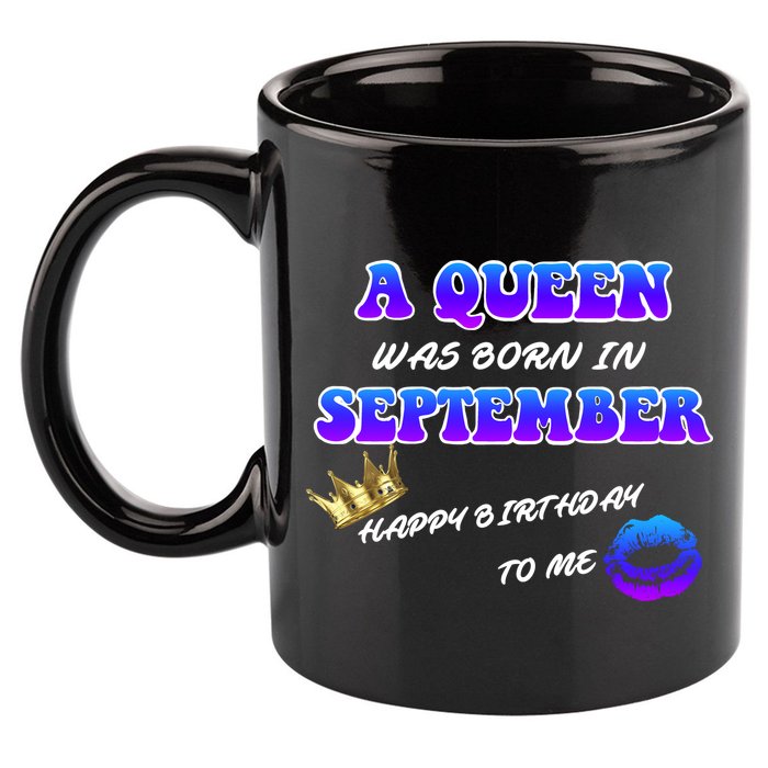 A Queen Was Born In September Happy Birthday To Me 11oz C Handle Ceramic Mug