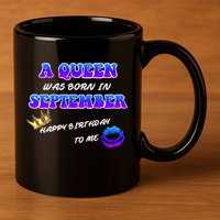 A Queen Was Born In September Happy Birthday To Me 11oz C Handle Ceramic Mug
