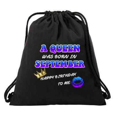A Queen Was Born In September Happy Birthday To Me Drawstring Bag