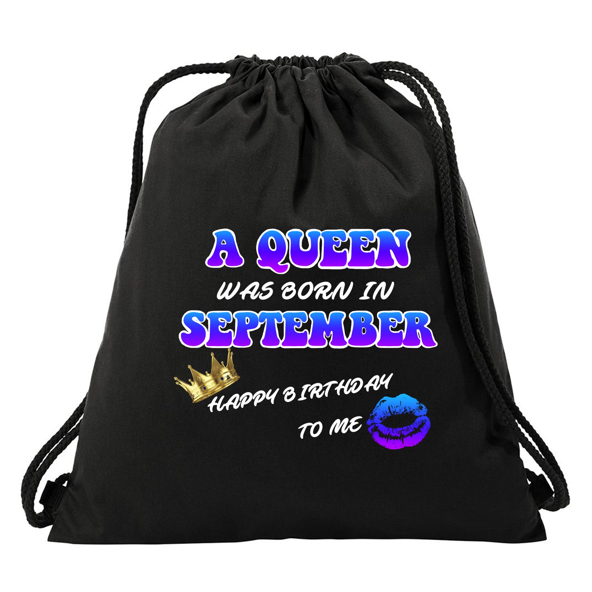 A Queen Was Born In September Happy Birthday To Me Drawstring Bag