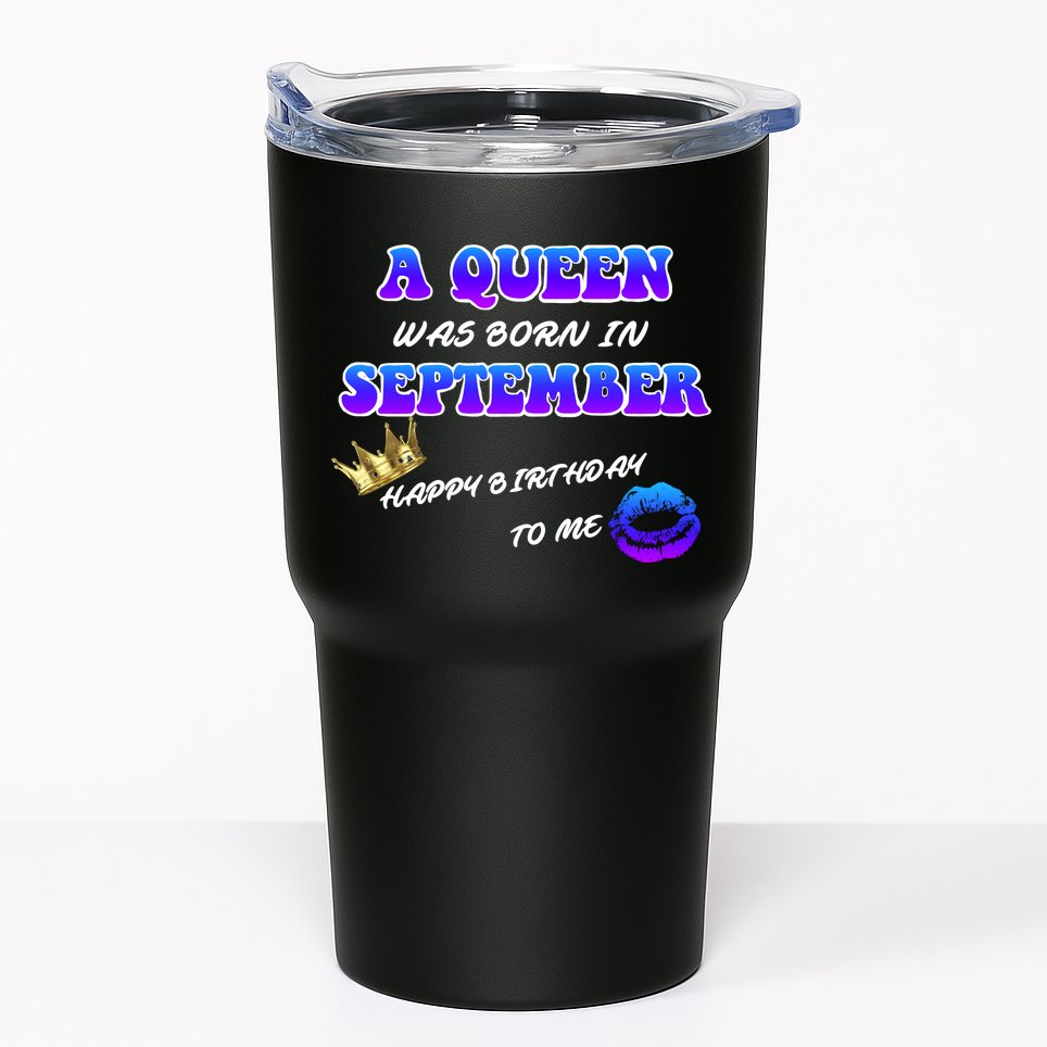 A Queen Was Born In September Happy Birthday To Me Tumbler
