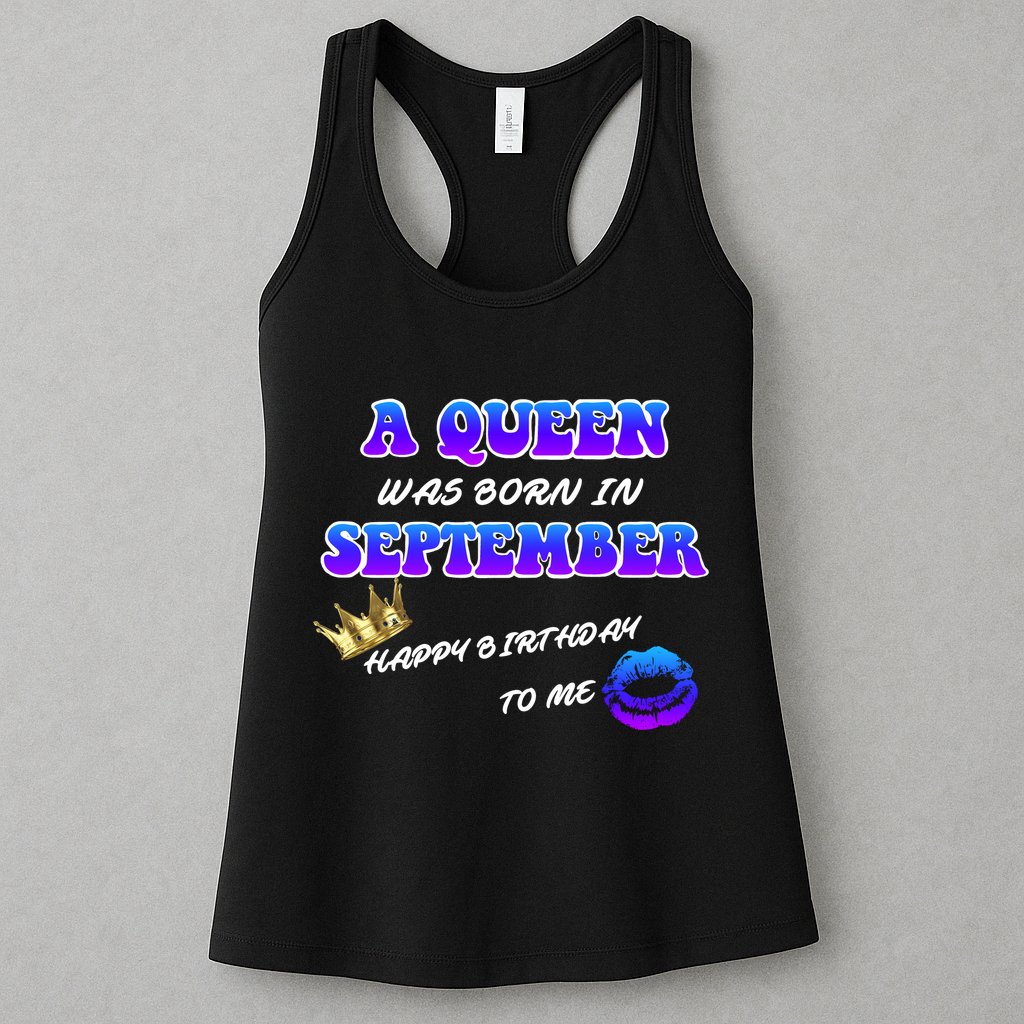 A Queen Was Born In September Happy Birthday To Me Womens Tank Top