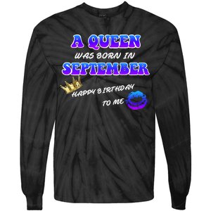 A Queen Was Born In September Happy Birthday To Me Tie-Dye Long Sleeve Shirt