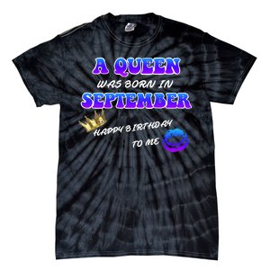 A Queen Was Born In September Happy Birthday To Me Tie-Dye T-Shirt