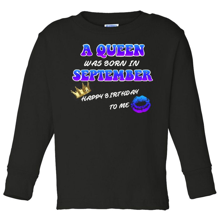 A Queen Was Born In September Happy Birthday To Me Toddler Long Sleeve Shirt